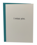 I Miss You Card