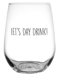 SALE SAVE 20% Let's Day Drink 17oz Wine Glass Regular Price $13.99