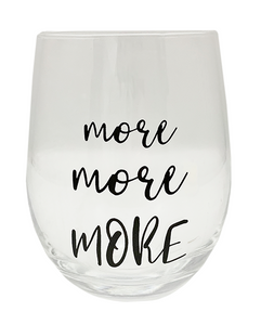 SALE SAVE 20% More More More Wine Glass 16oz Regular Price $9.99