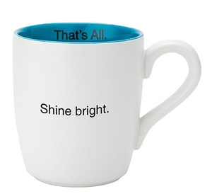 Shine Bright That's All Mug 16oz